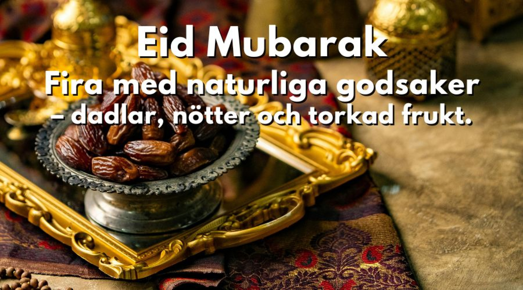 Ramadan & Eid: Naturliga ingredienser för iftar och festbord